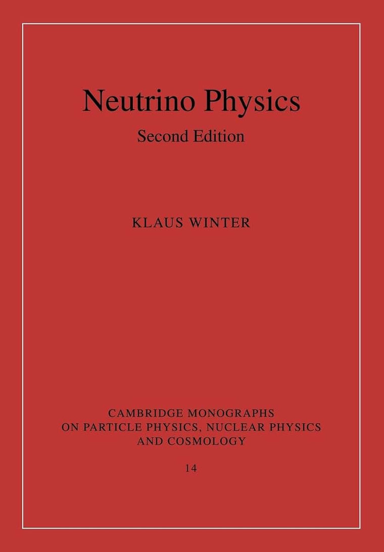 Neutrino Physics (Cambridge Monographs on Particle Physics, Nuclear Physics and Cosmology, Series Number 14)