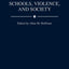 Schools, Violence, and Society: