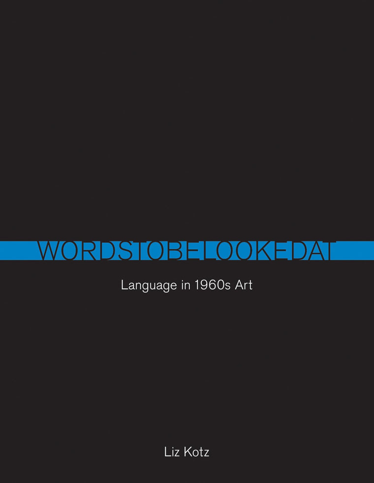 Words to Be Looked At: Language in 1960s Art (Mit Press)