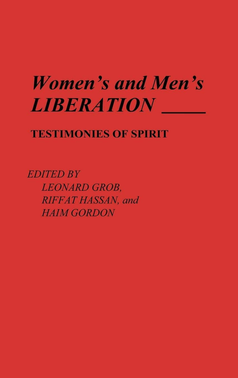 Women's and Men's Liberation: Testimonies of Spirit (Contributions in Philosophy)