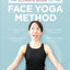 The Ultimate Guide to The Face Yoga Method