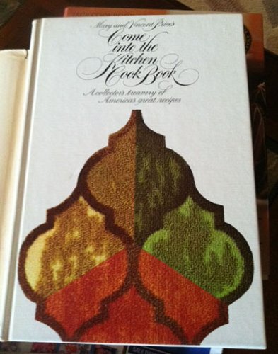 Come Into the Kitchen Cook Book: A Collector's Treasury of America's Great Recipes — back cover