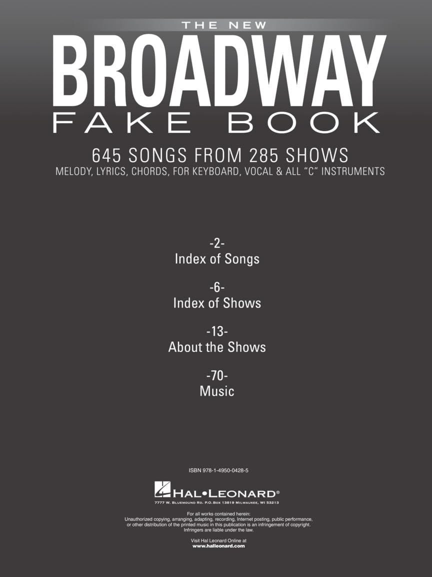 The New Broadway Fake Book - 645 Songs from 285 Shows  Melody, Lyrics and Chords for C Instruments  Sheet Music for Musicals, Gigging and Auditions
