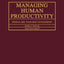 Managing Human Productivity: People Are Your Best Investment