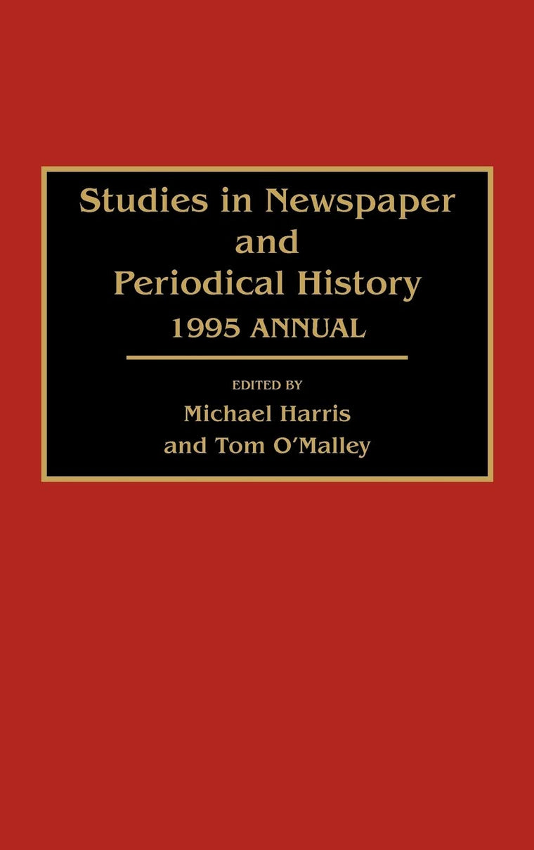 Studies in Newspaper and Periodical History: 1995 Annual