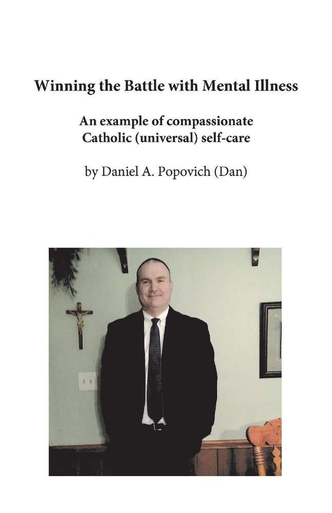 Winning the Battle with Mental Illness: An example of compassionate Catholic (universal) self-care