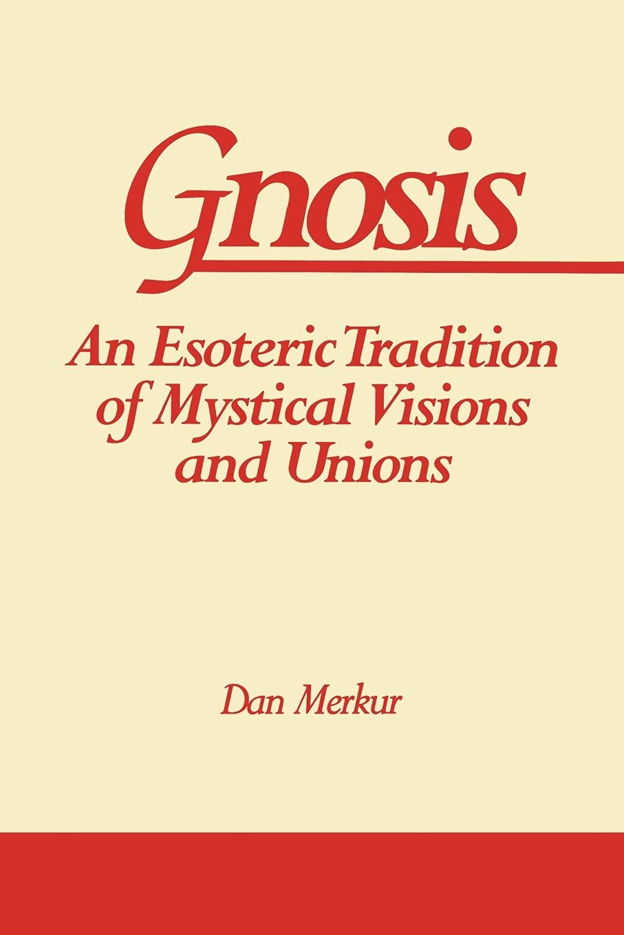 Gnosis: An Esoteric Tradition of Mystical Visions and Unions (Suny Series in Western Esoteric Traditions)