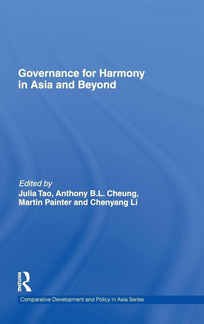 Governance for Harmony in Asia and Beyond (Comparative Development and Policy in Asia)