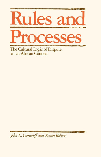 Rules and Processes: The Cultural Logic of Dispute in an African Context