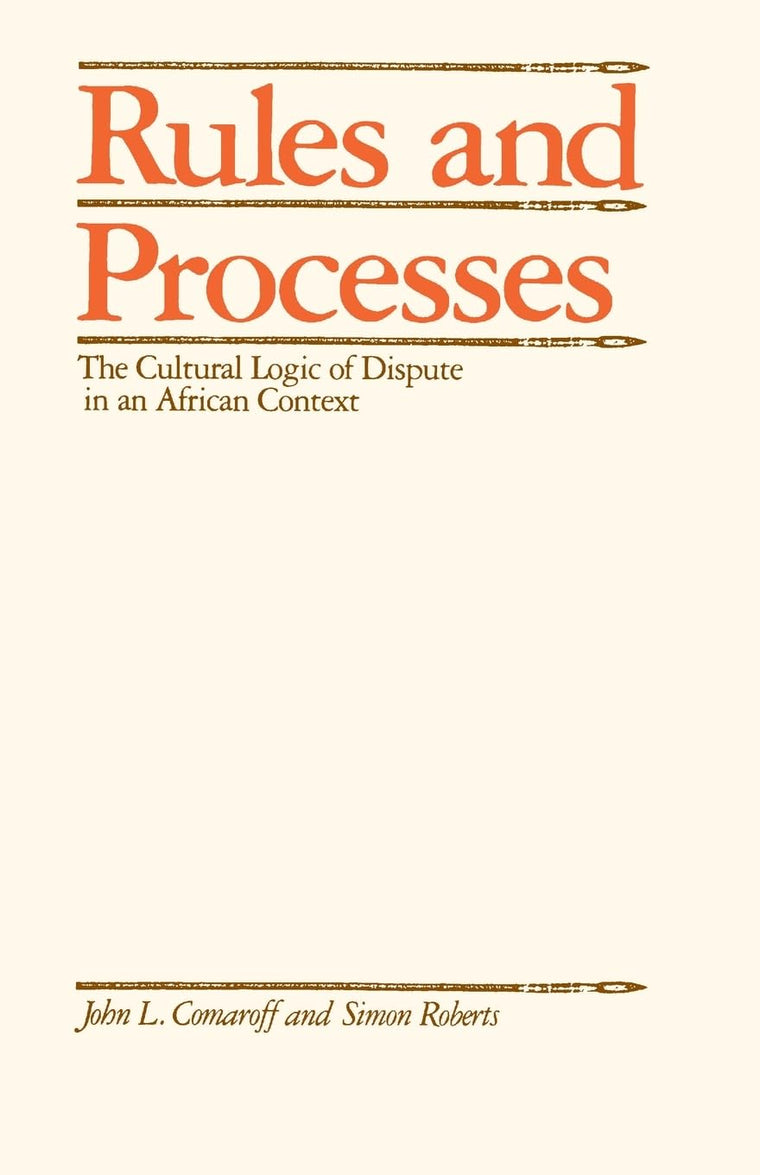 Rules and Processes: The Cultural Logic of Dispute in an African Context