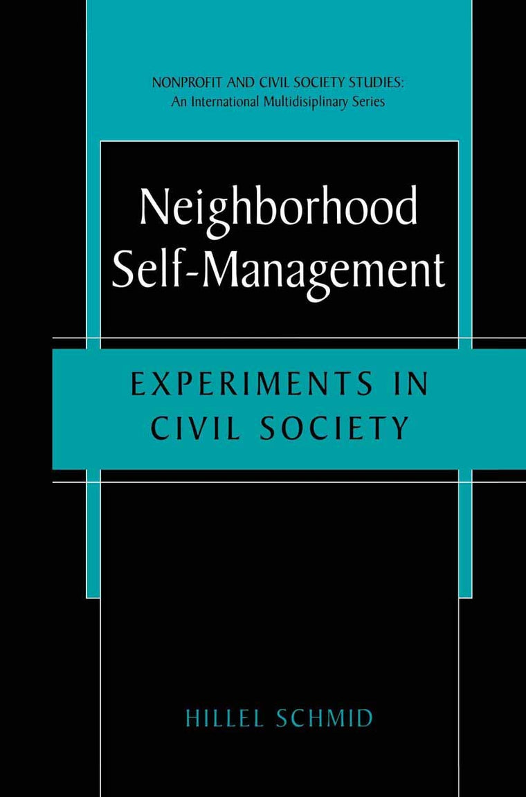 Neighborhood Self-Management: Experiments in Civil Society (Nonprofit and Civil Society Studies- An International Multidisciplinary Series)