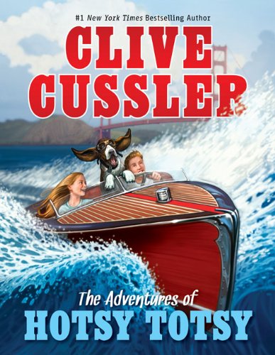 The Adventures of Hotsy Totsy by Cussler, Clive