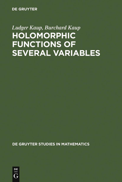 Holomorphic Functions of Several Variables (de Gruyter Studies in Mathematics)
