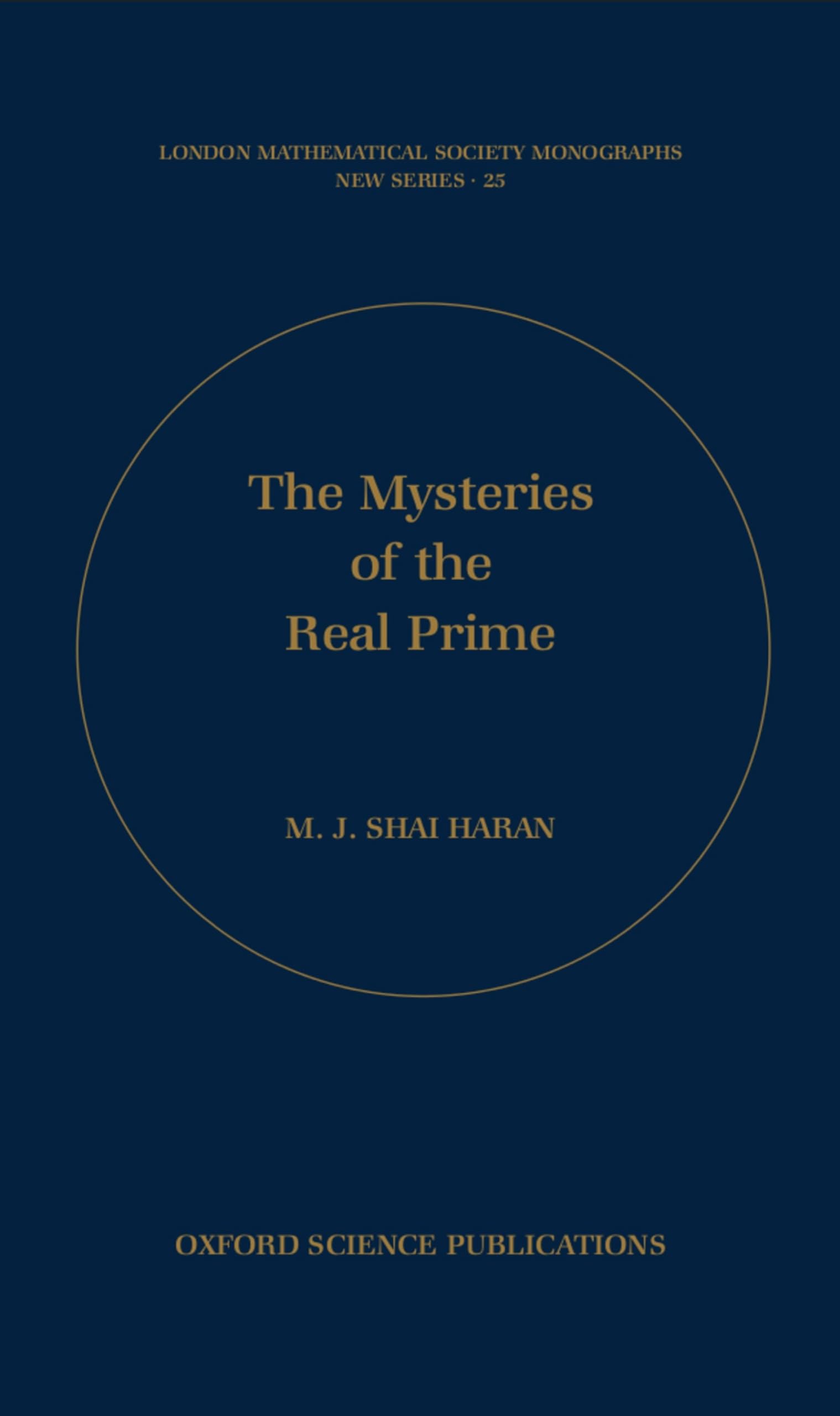 The Mysteries of the Real Prime (London Mathematical Society Monographs, New Series)