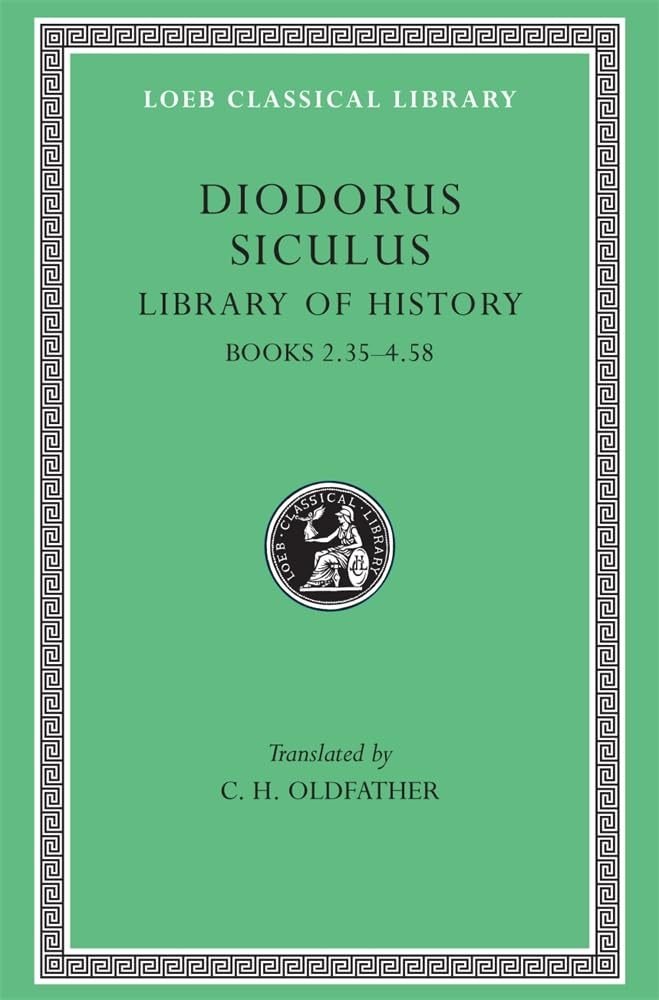 Diodorus Siculus: Library of History, Volume II, Books 2.35-4.58 (Loeb Classical Library No. 303)