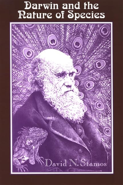 Darwin and the Nature of Species (SUNY series in Philosophy and Biology)