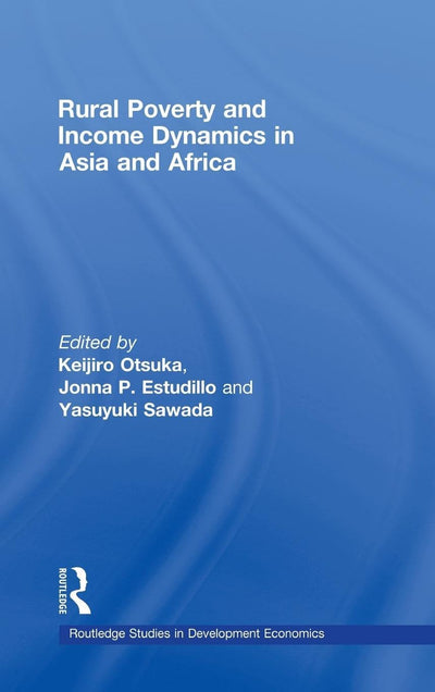 Rural Poverty and Income Dynamics in Asia and Africa (Routledge Studies in Development Economics)