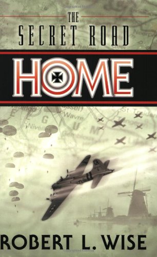 The Secret Road Home: A Novel