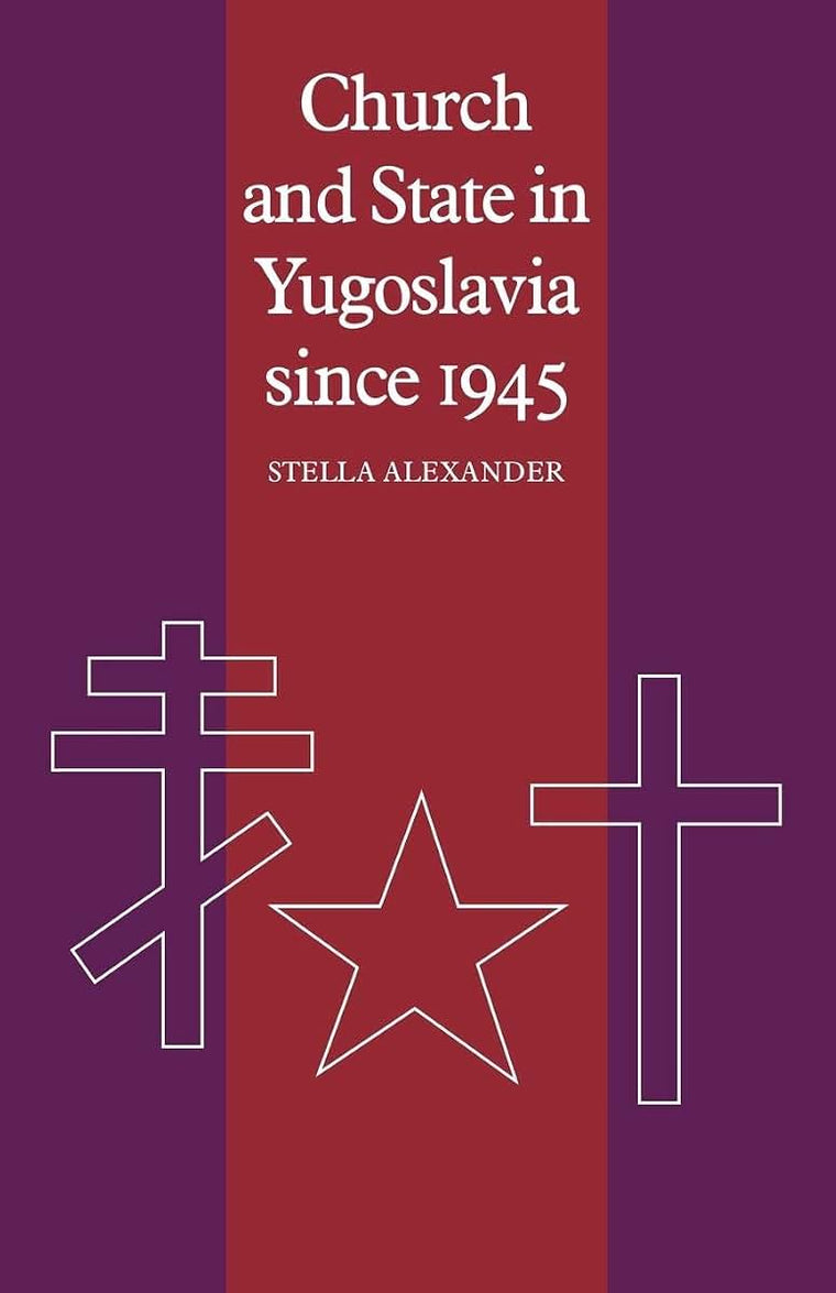 Church and State in Yugoslavia since 1945 (Cambridge Russian, Soviet and Post-Soviet Studies, Series Number 28)