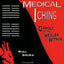 The Medical I Ching: Oracle of the Healer Within