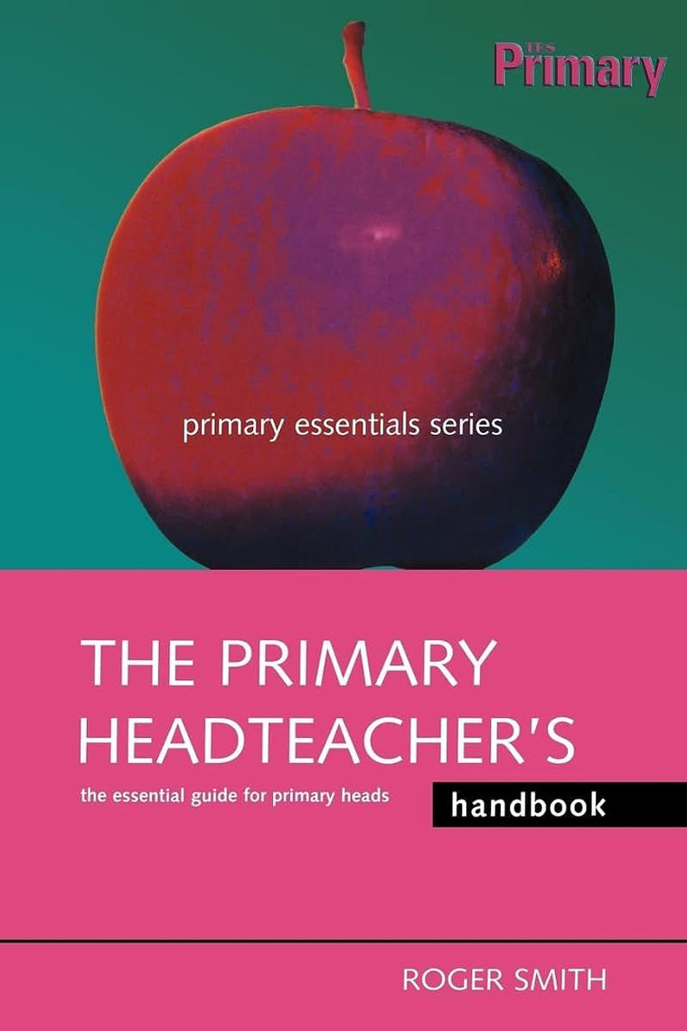 The Primary Headteacher's Handbook (Primary Essentials Series)
