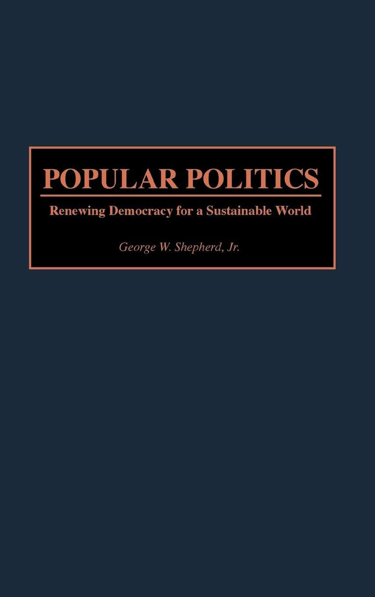 Popular Politics: Renewing Democracy for a Sustainable World