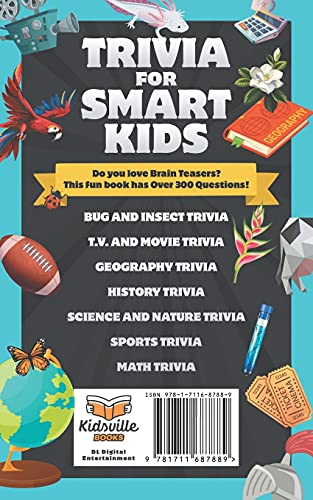 Trivia for Smart Kids: Over 300 Questions About Animals, Bugs, Nature, Space, Math, Movies and So Much More