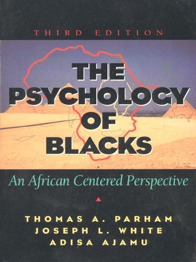 The Psychology of Blacks: An African-Centered Perspective by