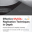 Effective MySQL Replication Techniques in Depth
