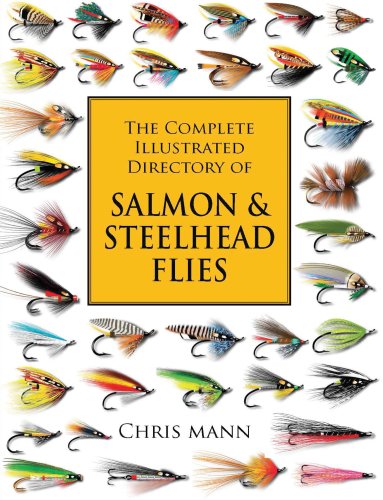 The Complete Illustrated Directory of Salmon & Steelhead Flies