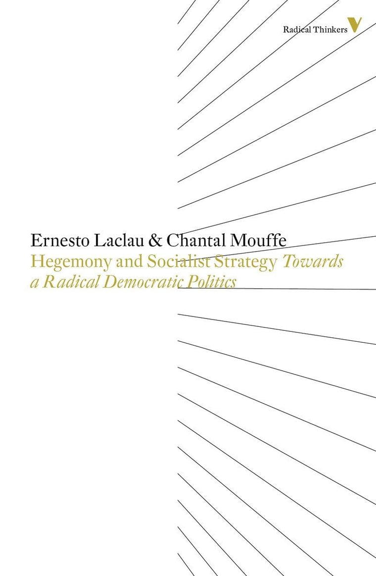 Hegemony And Socialist Strategy: Towards A Radical Democratic Politics (Radical Thinkers)