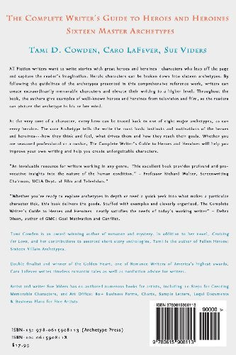 The Complete Writer's Guide to Heroes and Heroines: Sixteen Master Archetypes