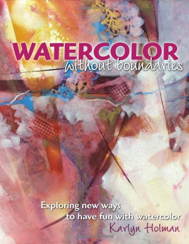 Watercolor Without Boundaries: Exploring New Ways to Have Fu