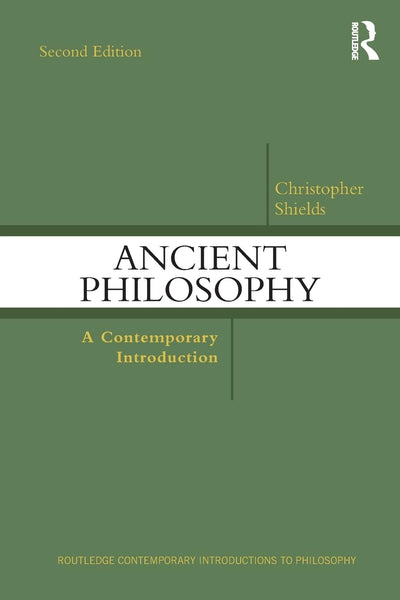 Ancient Philosophy (Routledge Contemporary Introductions to Philosophy)