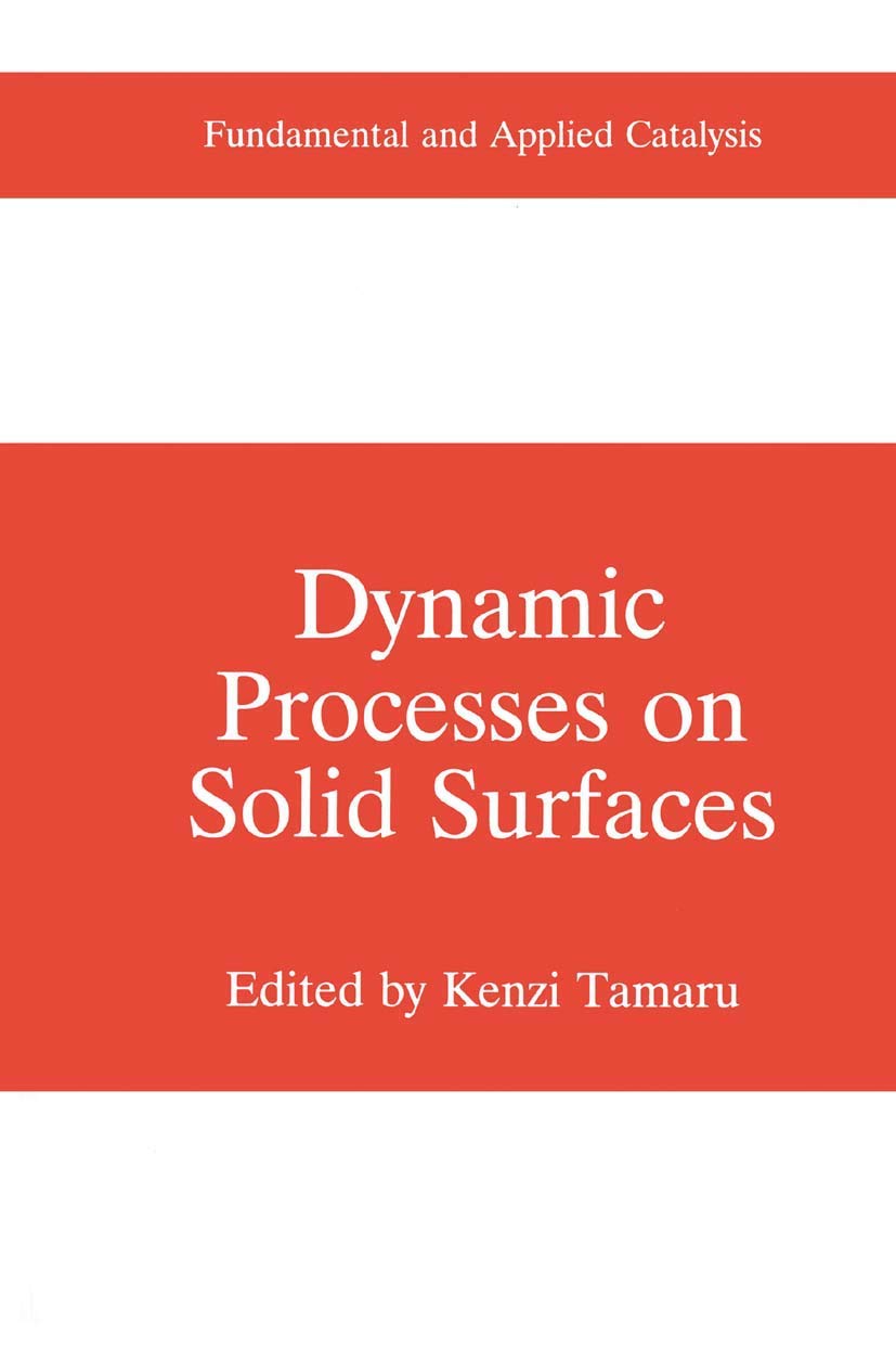 Dynamic Processes on Solid Surfaces (Fundamental and Applied Catalysis)