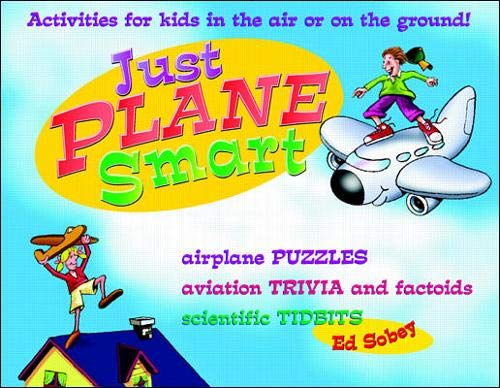Just Plane Smart! Activities for Kids in the Air and on the Ground
