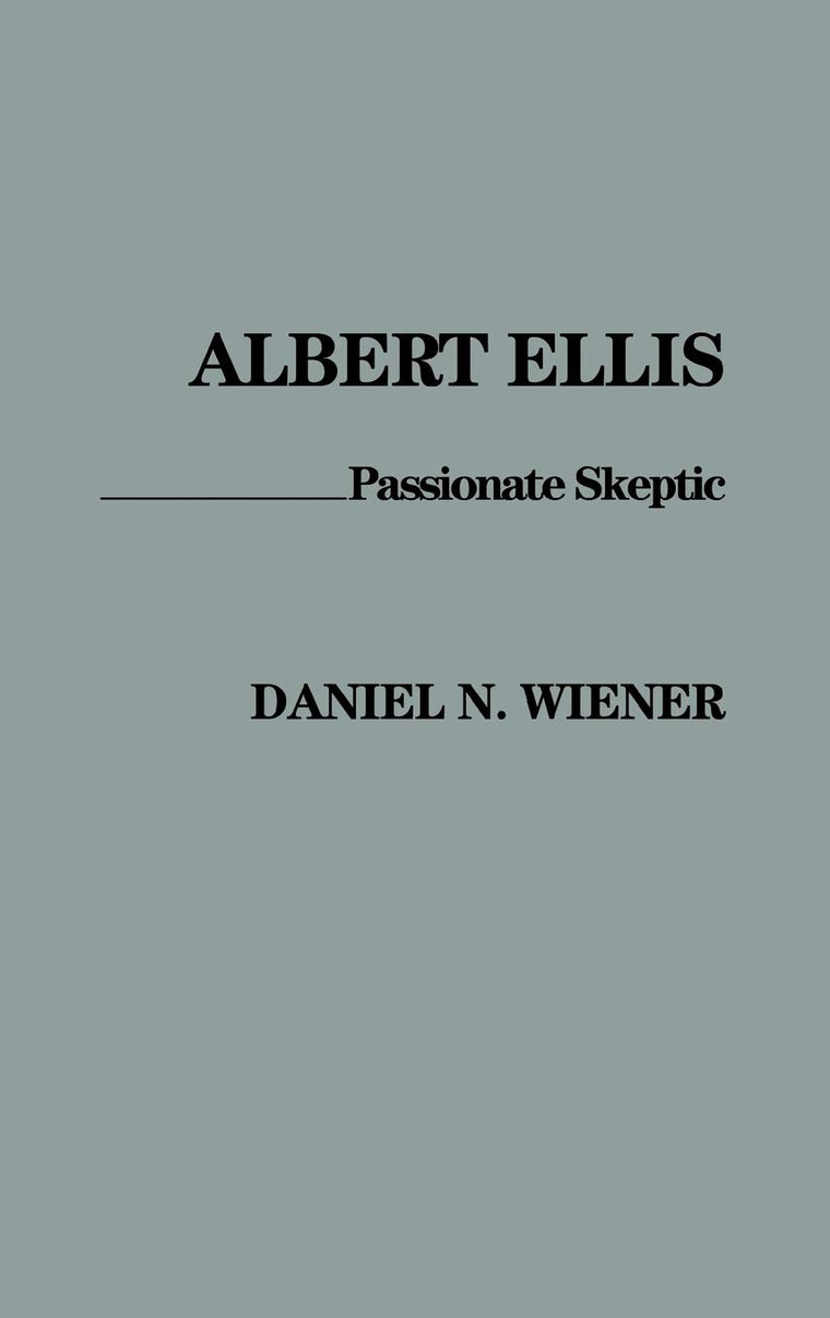 Albert Ellis: Passionate Skeptic