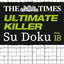 The Times Ultimate Killer Su Doku Book 18: 200 of the deadliest Su Doku puzzles (Times Su Doku)