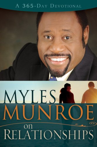 Myles Munroe On Relationships (365 Day) by MUNROE MYLES