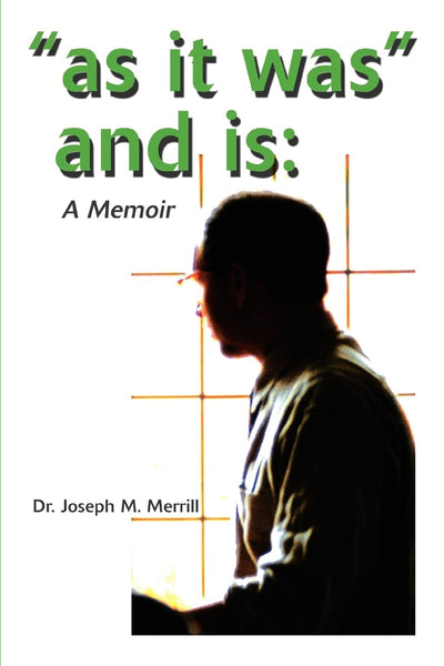 as it was and is: A Memoir