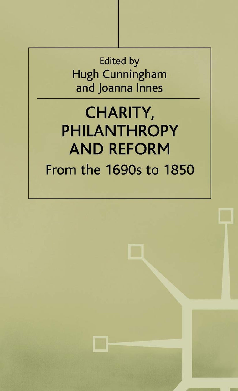 Charity, Philanthropy and Reform: From the 1690s to 1850