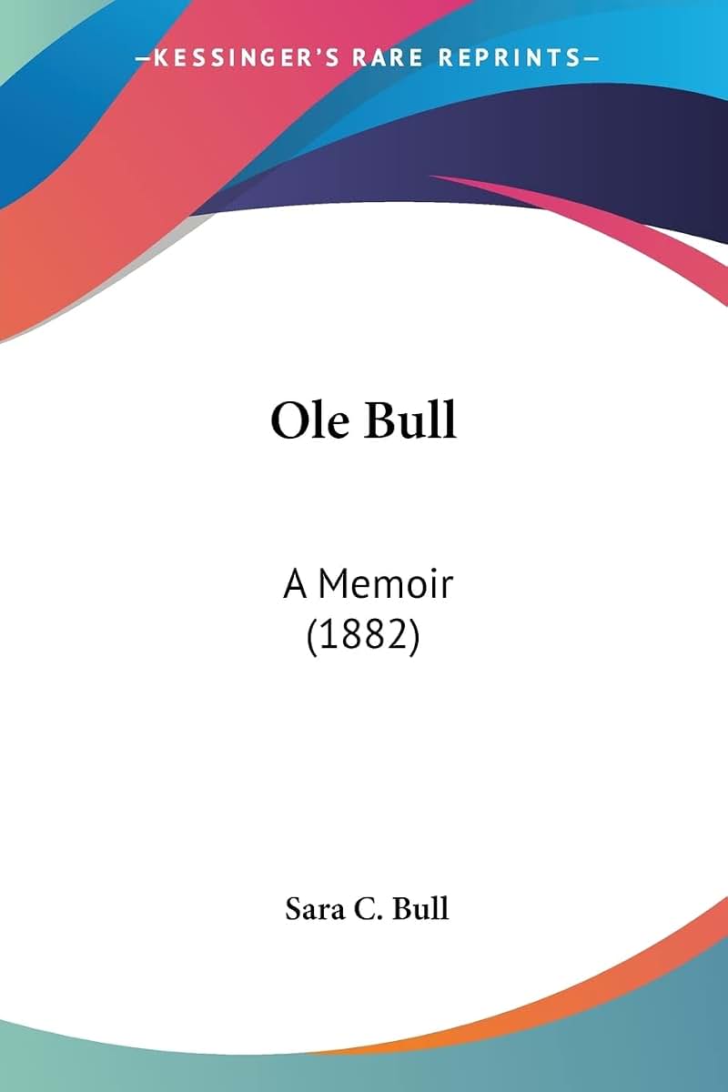 Ole Bull: A Memoir (1882)
