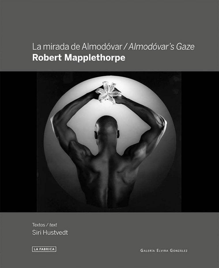 Robert Mapplethorpe: Almodóvar's Gaze