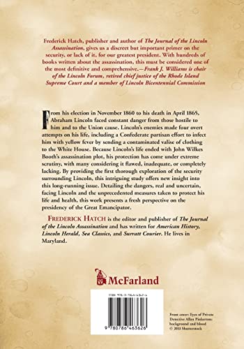 Protecting President Lincoln: The Security Effort, the Thwarted Plots and the Disaster at Ford's Theatre