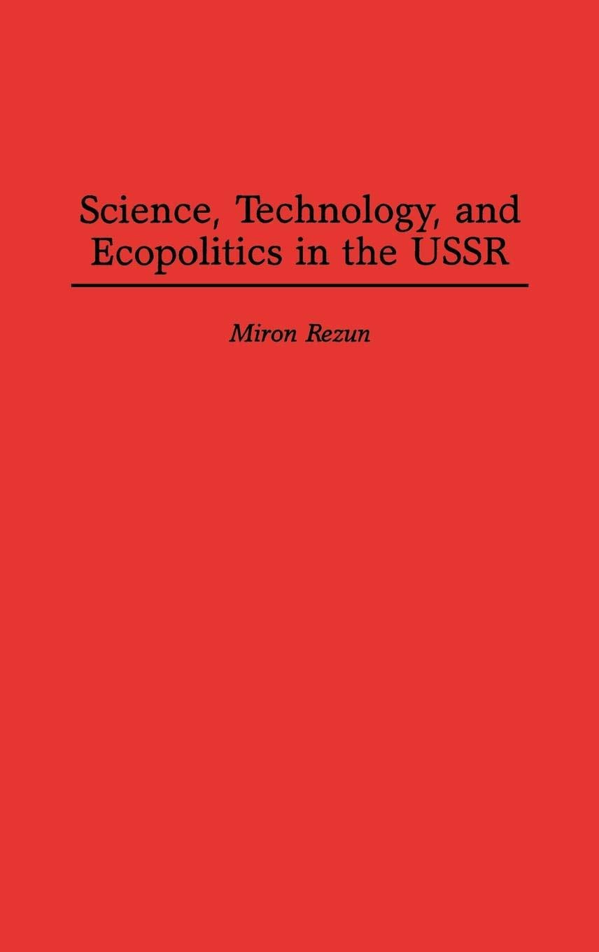 Science, Technology, and Ecopolitics in the USSR
