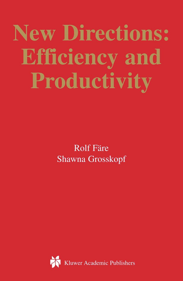 New Directions: Efficiency and Productivity (Studies in Productivity and Efficiency, 3)