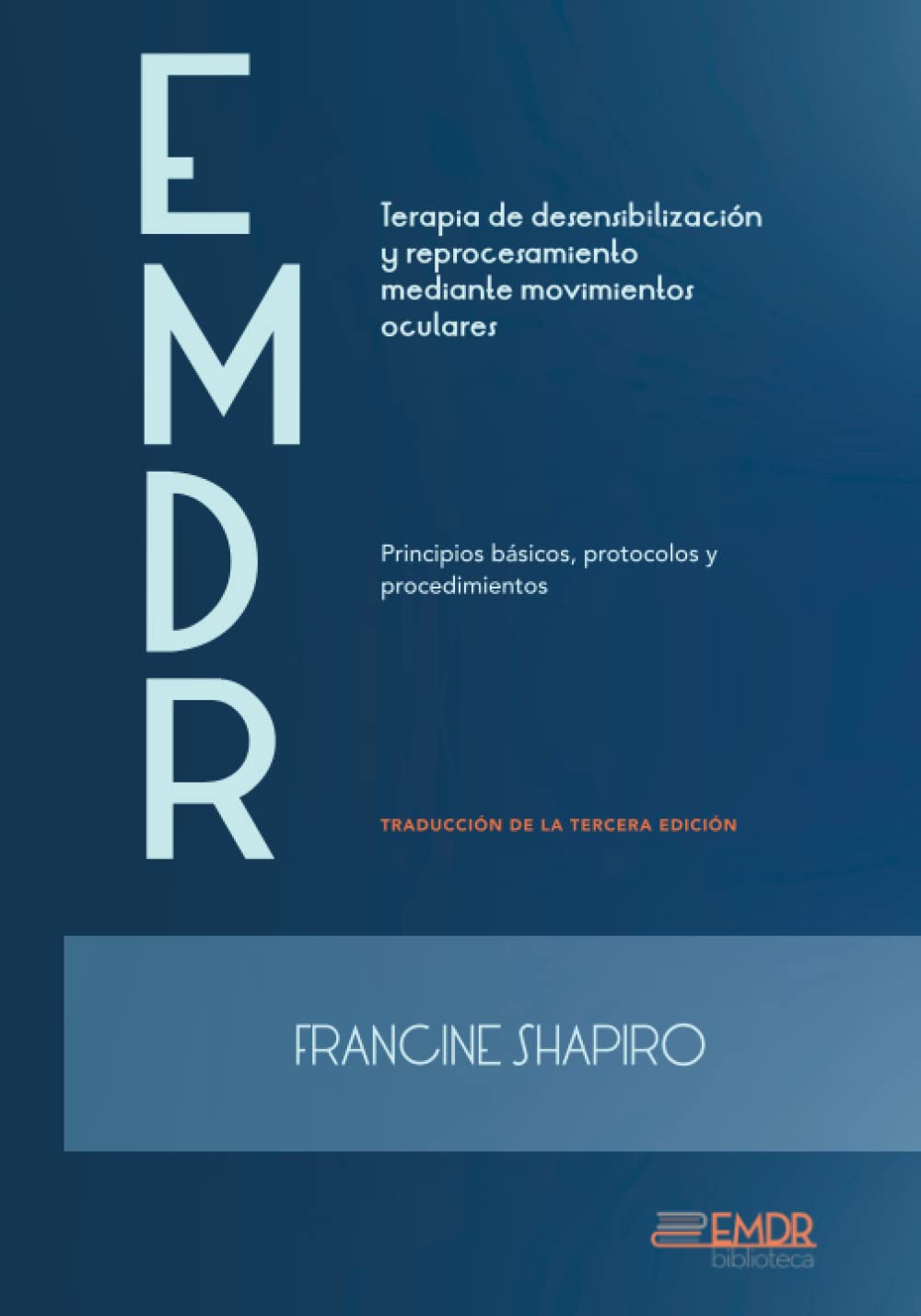 EMDR Principios bsicos, protocolos y procedimientos (Spanish Edition)