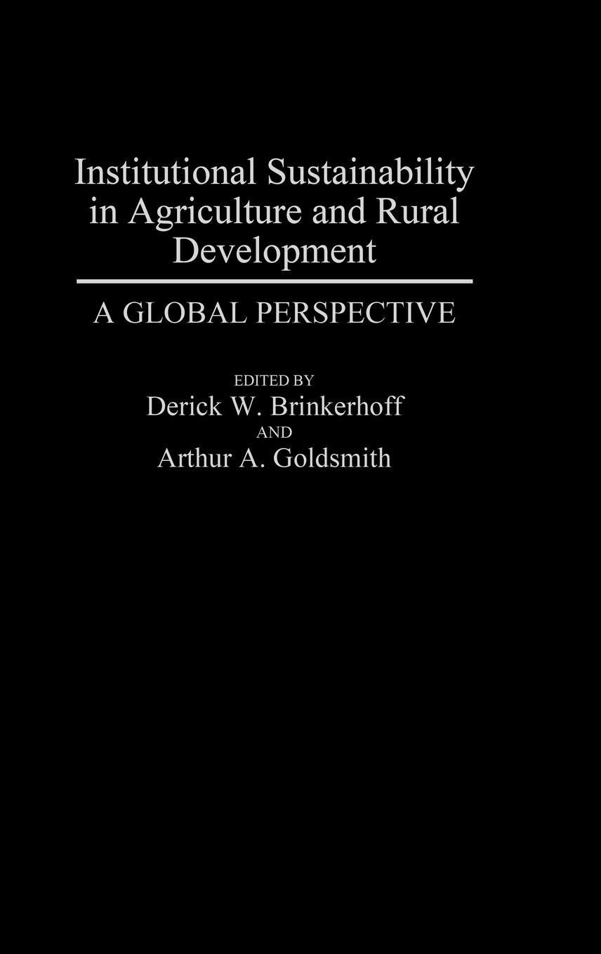 Institutional Sustainability in Agriculture and Rural Development: A Global Perspective