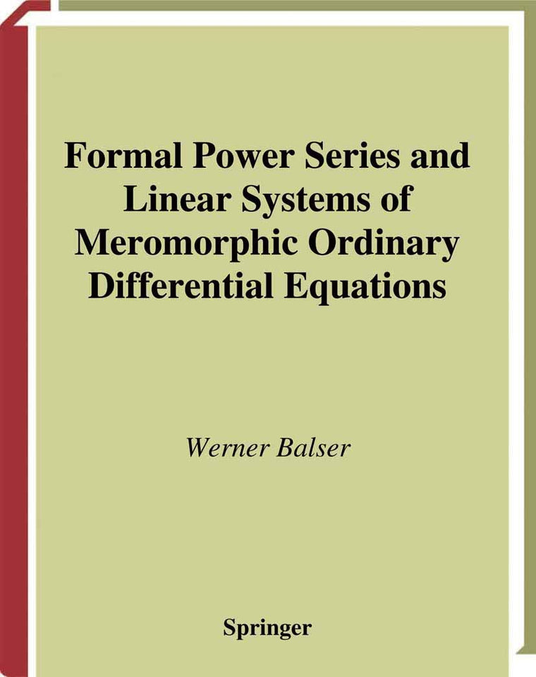 Formal Power Series and Linear Systems of Meromorphic Ordinary Differential Equations (Universitext)