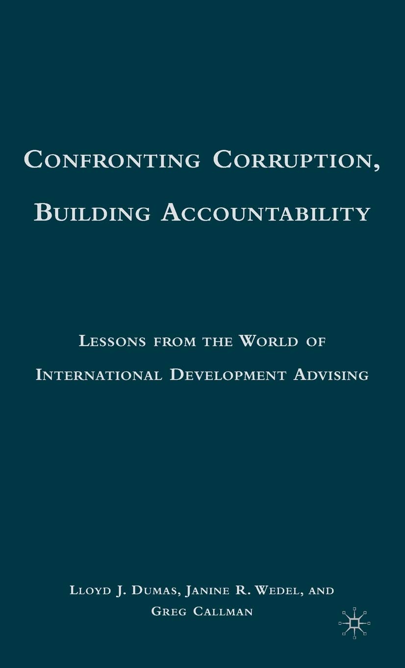 Confronting Corruption, Building Accountability: Lessons from the World of International Development Advising